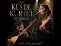 Küs de Kurtul