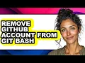 How to Remove Github Account from Git Bash full Guide