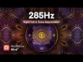 Download Lagu 285Hz Frequency HEALING, Solfeggio HZ+, Deep Tone to ACCELERATE Tissue Healing, BOOST Immunity