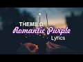 Download Lagu Themilo - Romantic Purple Lyrics