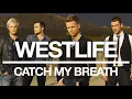 Westlife - Catch My Breath (Official Audio)