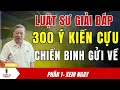 Download Lagu Luật Sư Trả Lời 300 Ý Kiến Của Cựu Chiến Binh Phần 1: Đừng Đợi Đến 75 Tuổi Mới An Ủi Người Lính Già