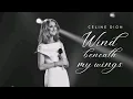 Céline Dion - Wind Beneath My Wings