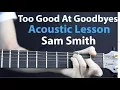 Download Lagu Sam Smith - Too Good at Goodbyes: Acoustic Guitar Lesson