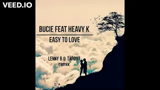 bucie ft heavy k easy to love lenny b u0026 tapout amapiano remix 2021