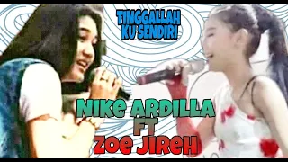 Download Nike Ardilla ft Zoe Jireh || Tinggallah ku Sendiri MP3