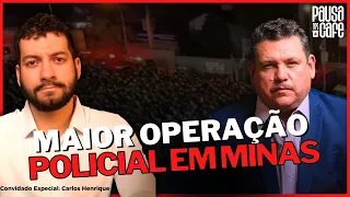 Maior operação policial em Minas | Pausa pro Café | Cel. Negreiros e Carlos Henrique
