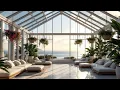 Glass Conservatory Oceanview Villa Vol 2 15 Min Botanical Ambience for Focus Relax