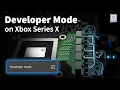 Activating DEVELOPER MODE on Xbox Series X