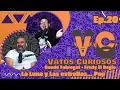 Download Lagu Vatos Curiosos Ep. 20 | The Moon and the Stars... Pop with @CondeFabregat