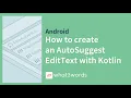what3words API How to create an AutoSuggest Edittext with Kotlin