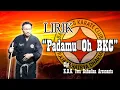 Download Lagu Lirik Padamu Oh BKC | Bandung Karate Club | K.D.G. Iwa Rahadian Arsananta