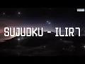 Sujudku - Ilir7 (Official Lyric Video)