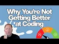 Why You re Not Getting Better at Coding Common Pitfalls