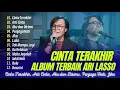 Download Lagu ARI LASSO - CINTA TERAKHIR - ARTI CINTA - AKU DAN KAMU - PENJAGA HATI || LAGU POP TANPA IKLAN