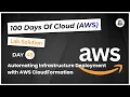 Day 48 Automating Infrastructure Deployment with AWS CloudFormation