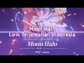 Moon Halo By Chalili x TetraCalyx x Hanser | Lirik Terjemahan Indonesia