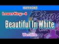 Download Lagu Beautiful In White by Westlife (Karaoke : Lower Key : -4)