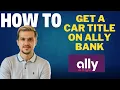 How to get car title from ALLY bank l Double Z