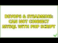 DevOps SysAdmins Can not connect mysql with php script