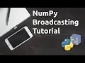 NumPy Broadcasting Tutorial - Learn NumPy Series