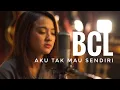 Bunga Citra Lestari - Aku Tak Mau Sendiri Cover by Manda Rose