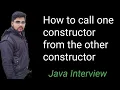 How to call one constructor from the other constructor Shyam Sundar