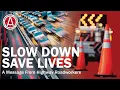Slow Down Save Lives Construction Work Zone Safety Awareness 2023