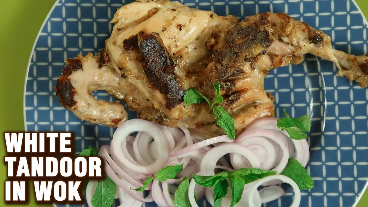 White Chicken Tandoori In A Wok   No Oven No Tandoor - Creamy White Tandoori Chicken Recipe   Varun