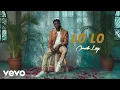 Download Lagu Omah Lay - Lo Lo (Official Video)