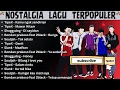 Lagu NOSTALGIA LAGU POP ROCK 2000AN