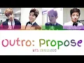 Download Lagu BTS - ‘Outro:Propose’ [Color Coded Lyrics/HAN/ROM/ENG/INA/가사]