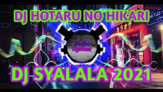 Download DJ SLOW  TIK TOK NARUTO !!! Shalala - Hotaru No Hikari 2021( dj  Ikimono Gakari - Hotaru No Hikari) MP3
