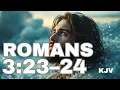 All Have Sinned - Yet Grace Freely Given Romans 3 23-24 KJV