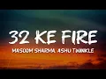 Download Lagu Masoom Sharma, Ashu Twinkle - 32 Ke Fire (feat. Kaash Beniwal \u0026 Vaishali Chaudhary) (Lyrics)