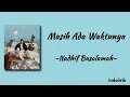 Nadhif Basalamah – masih ada waktunya | Lirik Lagu