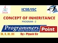 Concept of Inheritance for ISC class XII Program 2