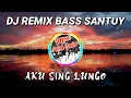 DJ AKU SING LUNGO REMIX BASS SANTUY | MAS POLENK JR