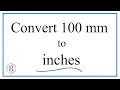 Convert 100 Millimeters to Inches