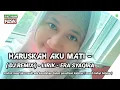 Lagu HARUSKAH AKU MATI - ( DJ REMIX ) -LIRIK - ERA SYAQIRA