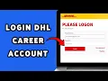 How To Login DHL Career Account 2025 Access DHL Jobs Application Portal