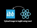 Upload image to imgbb using imgbb api in react Bangla Tutorial