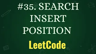 SEARCH INSERT POSITION LEETCODE PROBLEMS WITH PYTHON PROBLEM - 35 PLACEMENT PRACTICE