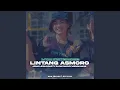 Download Lagu LINTANG ASMORO