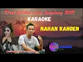 Lagu NAHAN KANGEN //Karaoke duet Emek A.ft Nunung A