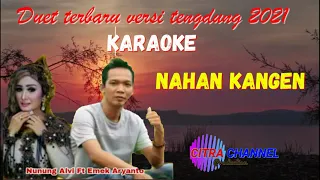 Download NAHAN KANGEN //Karaoke duet Emek A.ft Nunung A MP3