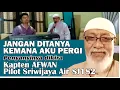 Download Lagu Jangan Ditanya Kemana Aku Pergi ~ Penyanyinya dikira Kapten Afwan Pilot Sriwijaya Air SJ182
