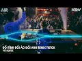 Lagu Đổi Tình Đổi Áo Đổi Anh Remix (Bản Hót Tiktok) - Lòng Buồn Nhìn Mãi Về Quê Ngỡ Rằng Em Sẽ Cố Gắng