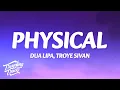 Download Lagu Dua Lipa - Physical (Lyrics) ft. Troye Sivan