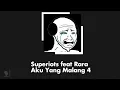 Download Lagu Superiots feat Rara  Aku Yang Malang 4 (Slowed + underwater)